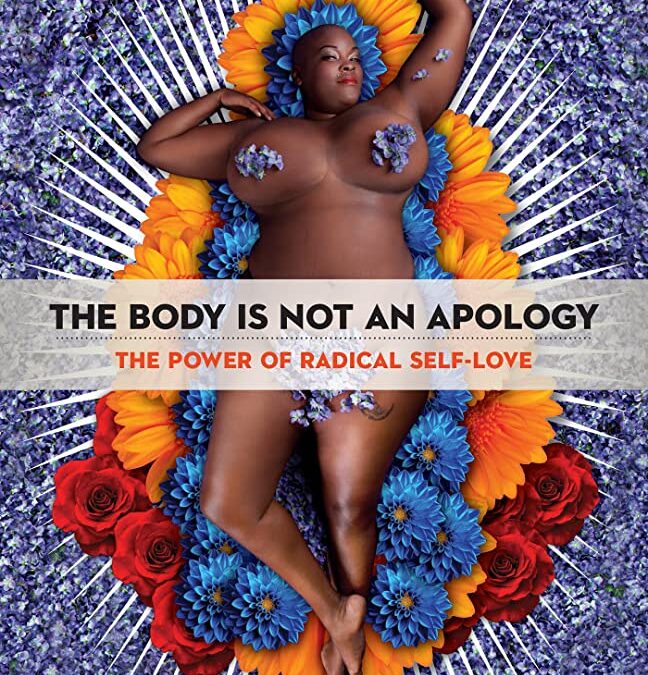 The Body is Not an Apology: A workshop to heal from body shaming