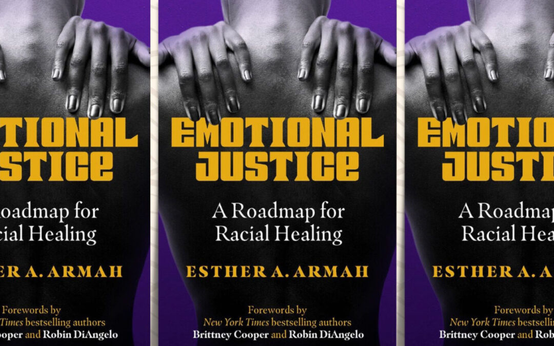 Emotional Justice: A Roadmap for Racial Healing